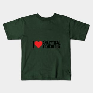 I love analytical toxicology Kids T-Shirt